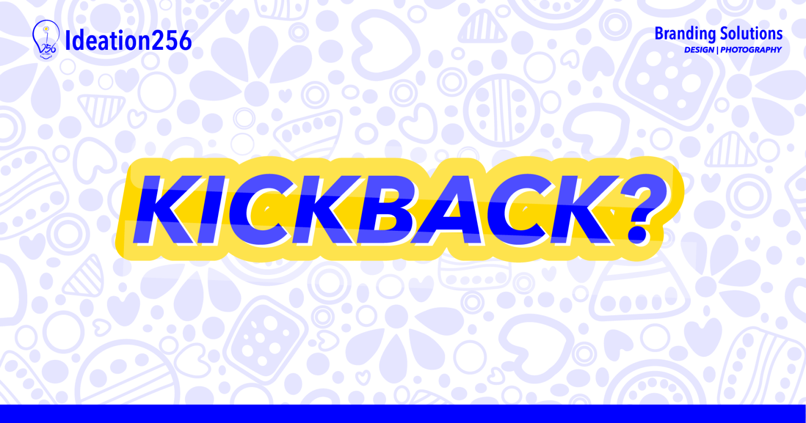 Ideation256 Kickback Blog Article